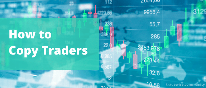 How to Copy Traders in forex