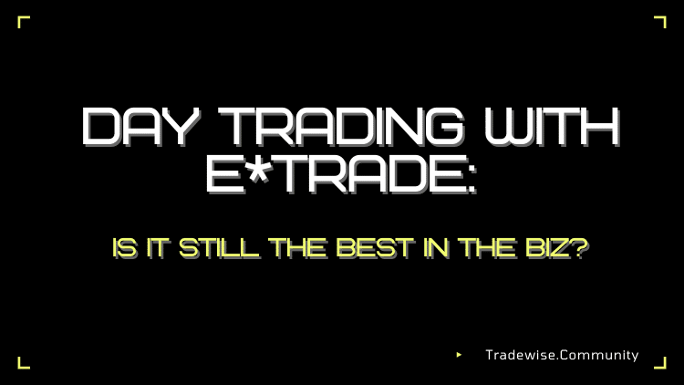 Day Trading with E*Trade