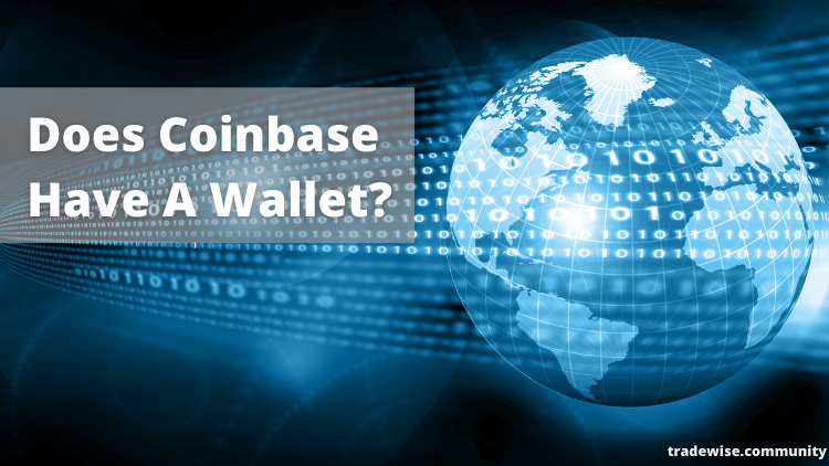 Does Coinbase Have A Wallet